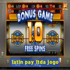 latin pay ltda jogo